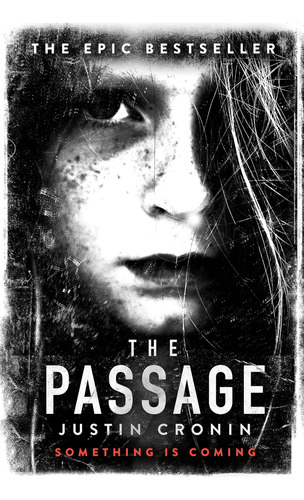 The Passage: The Original Post-apocalyptic Virus Thriller: C