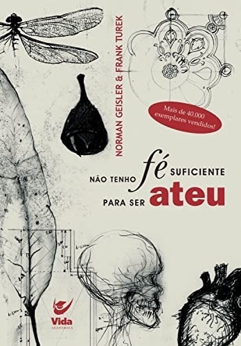 Não Tenho Fé Suficiente Para Ser Ateu Livro Norman Geisler