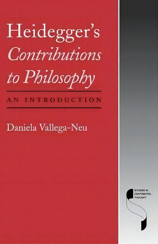 Heidegger's Contributions To Philosophy, De Daniela Vallega-neu. Editorial Indiana University Press, Tapa Blanda En Inglés