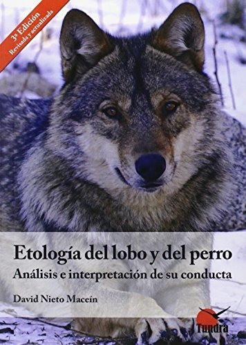 Etologia Del Lobo Y Del Perro 3ãâªed, De Nieto Macein,david. Editorial Tundra, Tapa -1 En Español