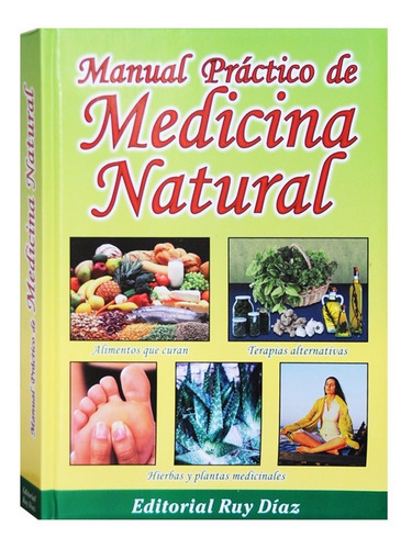 Manual Practico De Medicina Natural. Alimentos Que Curan