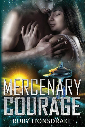 Mercenary Courage, De Lionsdrake, Ruby. Editorial Createspace, Tapa Blanda En Inglés