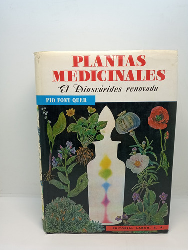 Plantas Medicinales - El Dioscórides Renovado - Pío Font Q. 