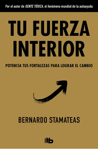 Tu Fuerza Interior - Bernardo Stamateas - Ediciones B Bolsil