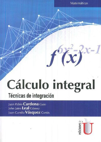 Libro Cálculo Integral De Juan Pablo Cardona Guio, John Jair