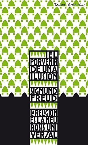 Porvenir De Una Ilusion, El - Sigmund Freud, De Sigmund, Freud. Editorial Taurus En Español