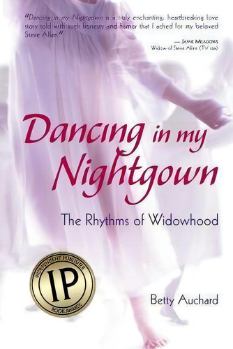 Dancing In My Nightgown : The Rhythms Of Widowhood, De Betty Auchard. Editorial Createspace Independent Publishing Platform, Tapa Blanda En Inglés