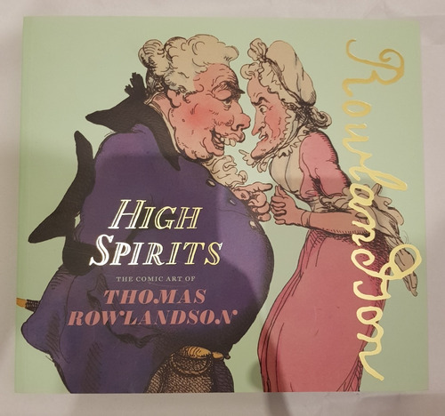 High Spirits  The Comic Art Of Thomas Rowlandson 