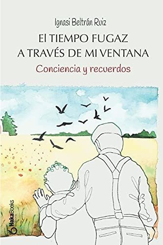 El Tiempo Fugaz A Través De Mi Ventana: Conciencia Y Recuerd