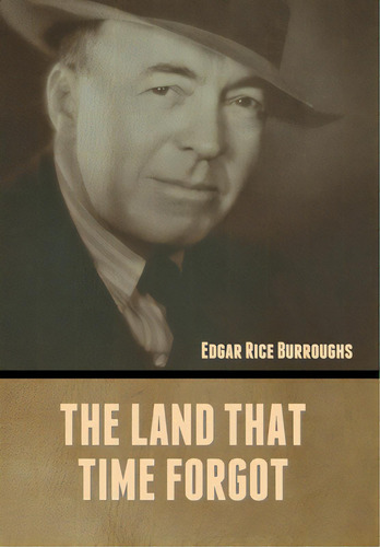 The Land That Time Forgot, De Burroughs, Edgar Rice. Editorial Bibliotech Pr, Tapa Dura En Inglés