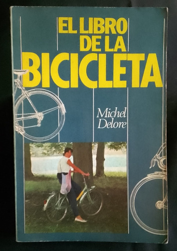 El Libro De La Bicicleta-michel Delore-muy Buen Estado