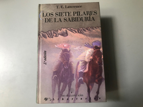 Los Siete Pilares De La Sabiduría - T. E. Lawrence