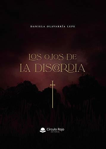 Libro Los Ojos De La Discordia De Daniela Olavarría Lepe