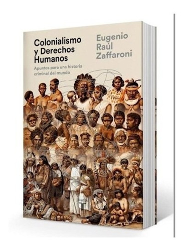 Colonialismo Y Derechos Humanos - Zaffaroni Eugen - #l