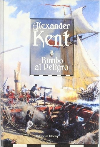 Rumbo Al Peligro, Alexander Kent, Noray 