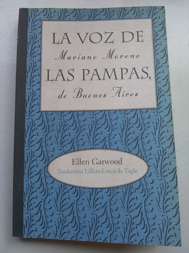 La Voz De Las Pampas. Mariano Moreno De Buenos Aires. 