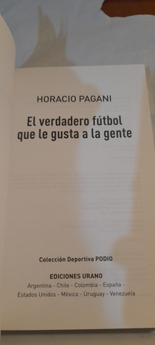 El Verdadero FĂștbol Que Le Gusta A La Gente Horacio Pagani (Usado)