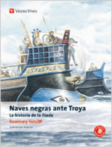 Naves Negras Ante Troya. La Historia De La Iliada