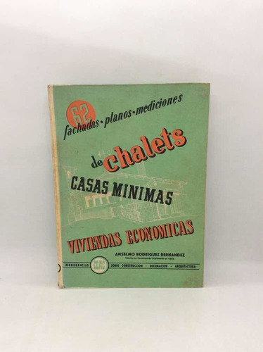 Fachadas, Planos Y Mediciones De Chalets - Anselmo Rodríguez