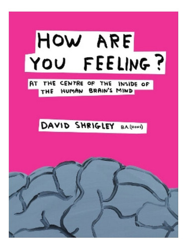 How Are You Feeling? - David Shrigley. Eb05