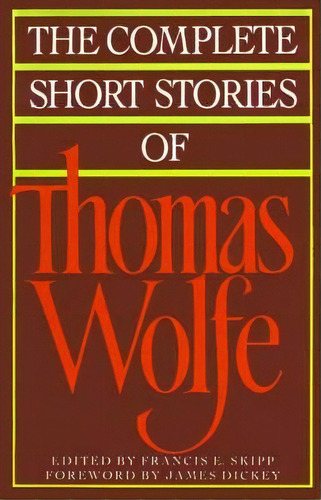 The Complete Short Stories Of Thomas Wolfe, De Thomas Wolfe. Editorial Simon & Schuster, Tapa Blanda En Inglés