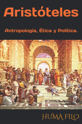Libro: Aristóteles: Antropología, Ética Y Política. (histori