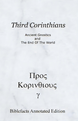 Third Corinthians : Ancient Gnostics And The End Of The World, De Ken Johnson. Editorial Createspace Independent Publishing Platform, Tapa Blanda En Inglés