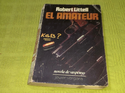 El Amateur - Robert Littell - Javier Vergara