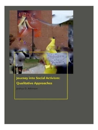 Journey Into Social Activism - Joshua D. Atkinson. Eb12