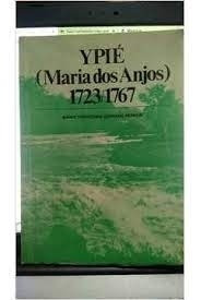 Livro Ypie- Maria Dos Anjos 1723/176 Perecin, Marly The