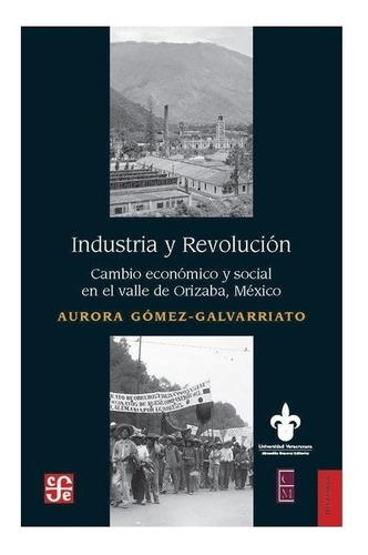 Orizaba | Industria Y Revolución. Cambio Económico Y Socia