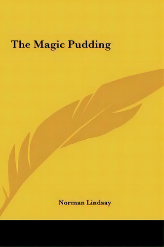 The Magic Pudding, De Norman Lindsay. Editorial Kessinger Publishing, Tapa Dura En Inglés