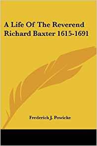 A Life Of The Reverend Richard Baxter 16151691