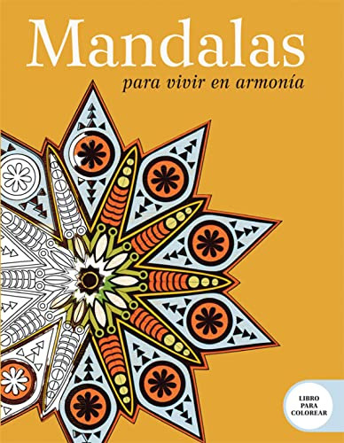 Mandalas Para Vivir En Armonia - Libro Para Colorear - Harpe