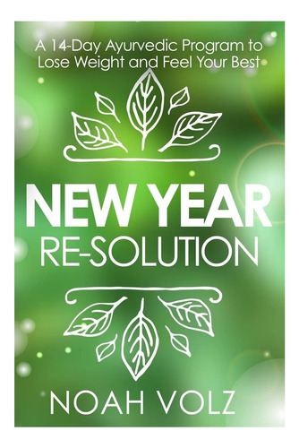 Libro: Resolución De Año Nuevo: Un Programa Ayurvédico De 14