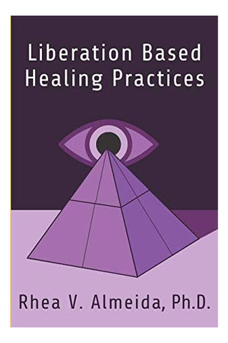 Libro:  Liberation Based Healing Practices