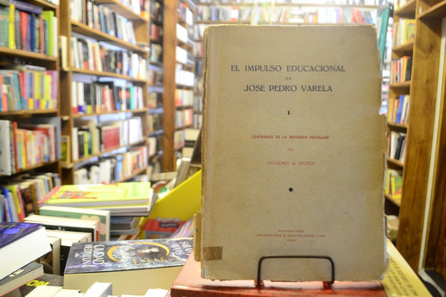 El Impulso Educacional De José Pedro Varela. D. De Giorgi.