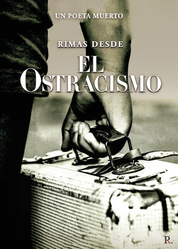 Rimas Desde El Ostracismo, de Poeta Muerto , Un.., vol. 1. Editorial Punto Rojo Libros S.L., tapa pasta blanda, edición 1 en español, 2021