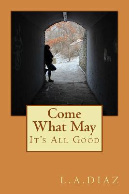 Libro Come What May : It's All Good - L A Diaz