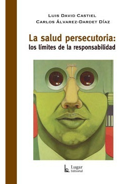 La Salud Persecutoria Carlos Álvarez-dardet Díaz (lu)