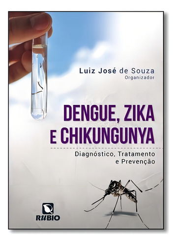 Dengue, Zika E Chikungunya: Diagnóstico, Tratamento E Preven