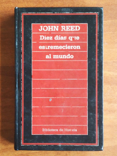 Diez Día Que Estremerieron Al Mundo / John Reed