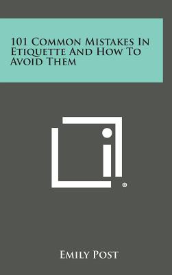 Libro 101 Common Mistakes In Etiquette And How To Avoid T...