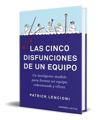 Libro Las Cinco Disfunciones De Un Equipo [ Original ]