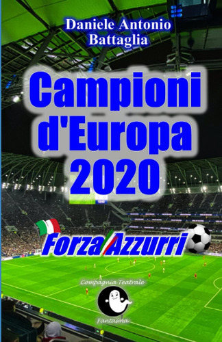 Libro: Forza Azzurri Campioni D Europa 2020 (italian Edition