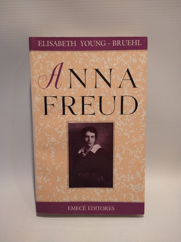 Anna Freud Elisabeth Young  Emecé 