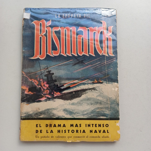 La Epopeya Del Bismarck Drama Intenso De La Historia Naval