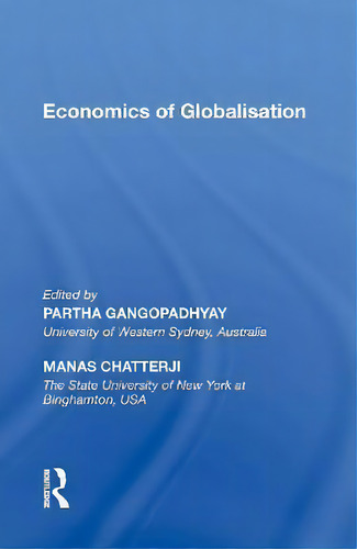 Economics Of Globalisation, De Partha Gangopadhyay., Vol. 1. Editorial Routledge, Tapa Dura En Inglés