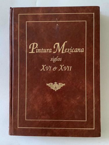 Libro - Pintura Mexicana Siglos Xvi & Xvii