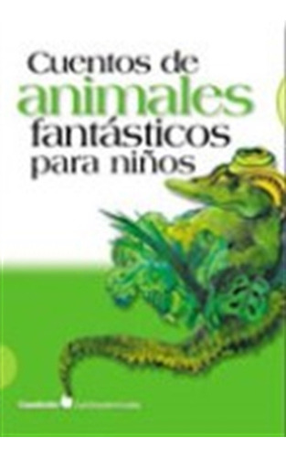 Cuentos De Animales Fantásticos Para Niños, De Vv. Aa.. Editorial Aique, Tapa Blanda En Español
